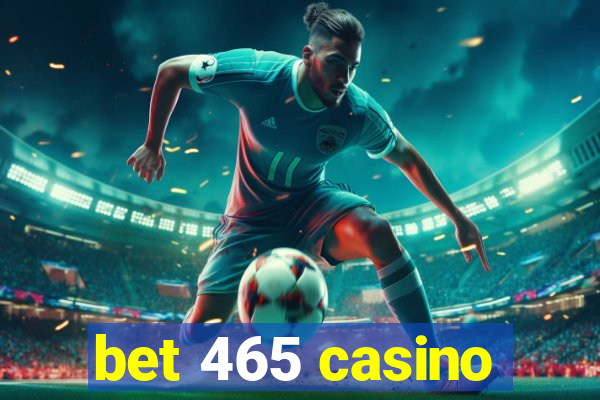 bet 465 casino